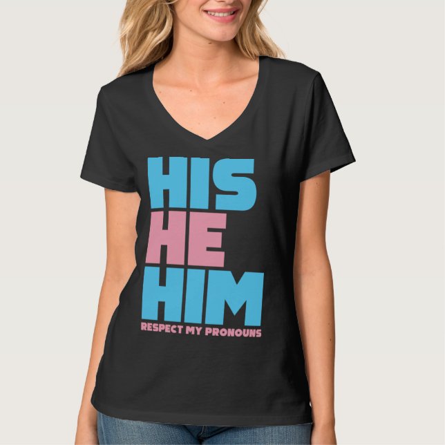 Camiseta His He Him Respect My Pronouns  Transgender LGBTQ  (Anverso)