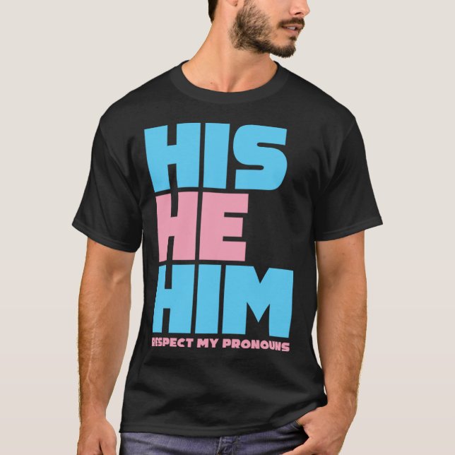 Camiseta His He Him Respect My Pronouns  Transgender LGBTQ  (Anverso)