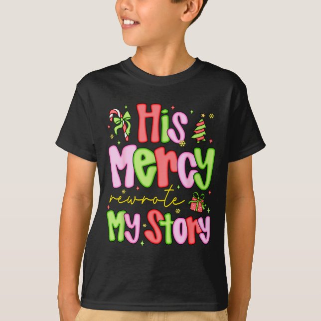 Camiseta His Mercy Rewrote My Story Merry Christmas Christi (Anverso)