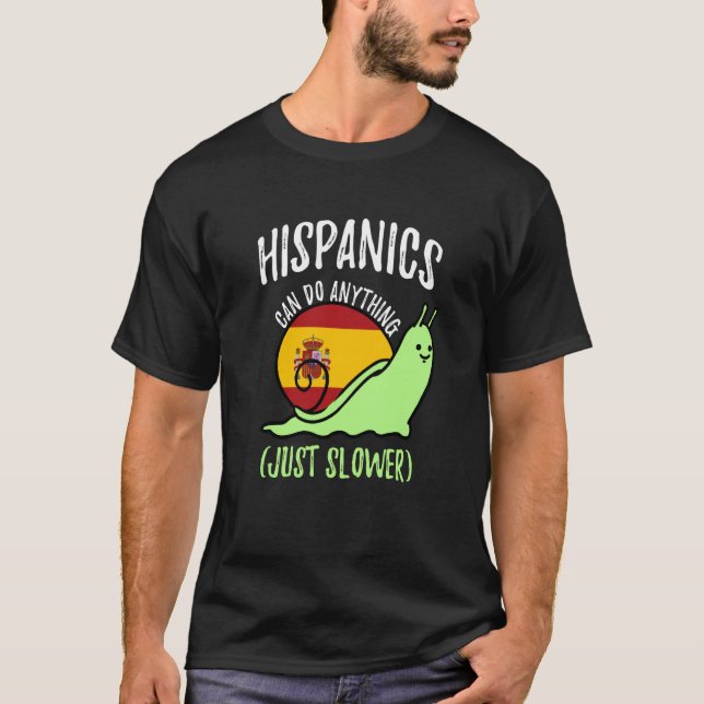 Camiseta Hispanics Can Do Anything Just Slower  Spanish (Anverso)