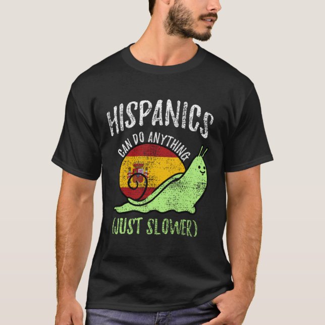 Camiseta Hispanics Can Do Anything Just Slower  Spanish Vin (Anverso)