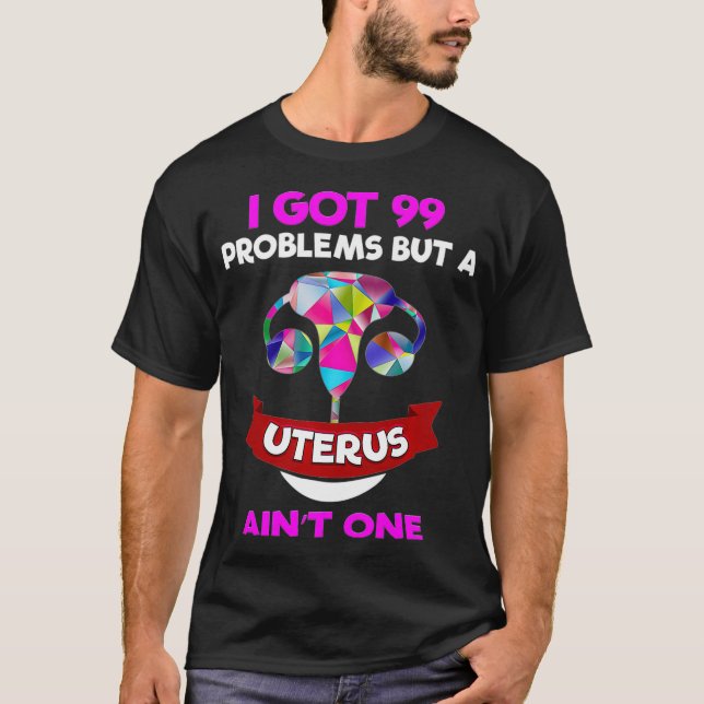 Camiseta histerectomía Mujeres ropa Uterus Fibroid Got 99 (Anverso)