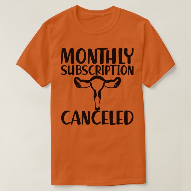 Camiseta Histerectomía Suscripción mensual cancelada (Diseño del anverso)