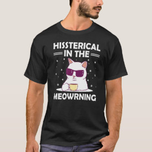 Camiseta Histérico en la mañana gatuna humor gatito 1