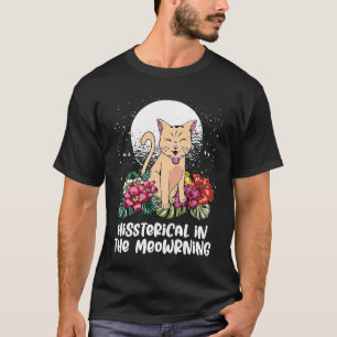 Camiseta Histérico en la Meowrning Gato Humor Gatito