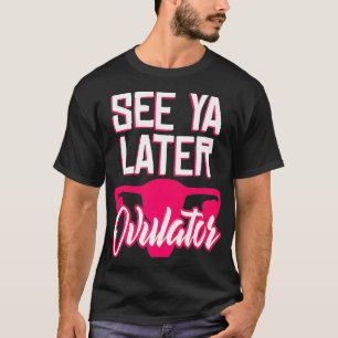 Camiseta Histeriectomía Cirugía Graciosa Ovulador Regalo a