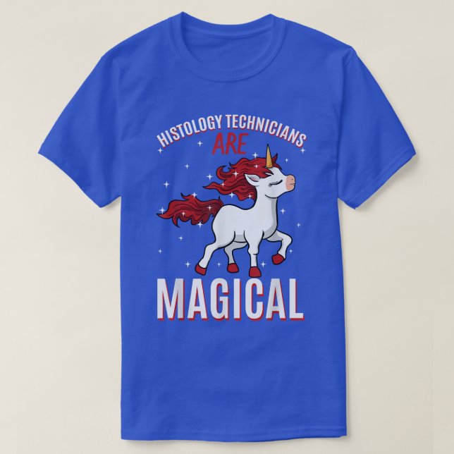 Camiseta Histology Technicians Are Magical Unicorn Job HT P (Diseño del anverso)