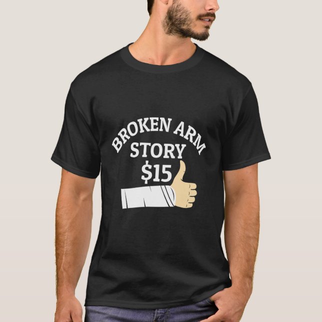 Camiseta Historia de brazo roto   Fractura de brazo (Anverso)