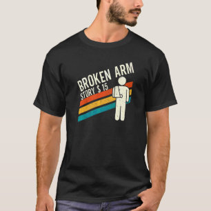 Camiseta Historia del brazo roto Fractura de brazo 4