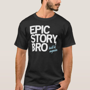 Camiseta Historia épica, Bro