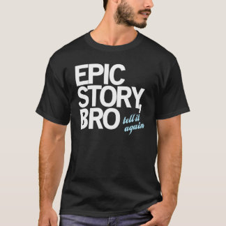 Camiseta Historia épica, Bro
