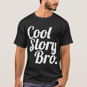 Camiseta Historia fresca Bro.