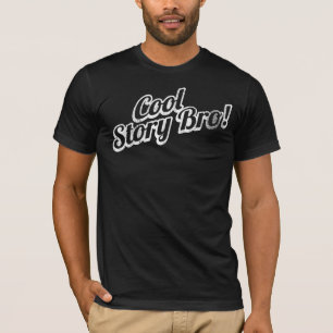 Camiseta ¡Historia fresca Bro!