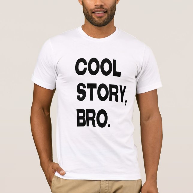 Camiseta Historia fresca, Bro (Anverso)