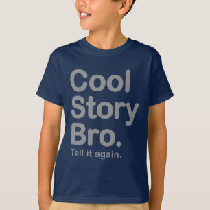 Camiseta Historia fresca Bro. Dígalo otra vez