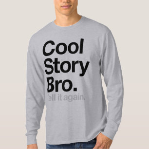 Camiseta Historia fresca Bro. Dígalo otra vez
