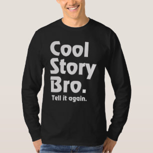 Camiseta Historia fresca Bro. Dígalo otra vez. 3