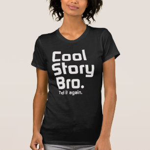 Camiseta Historia fresca Bro. Dígalo otra vez. 5