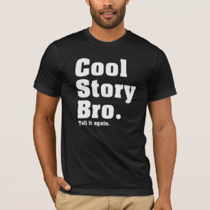 Camiseta Historia fresca Bro. Dígalo otra vez. (aaBT)