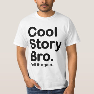 Camiseta Historia fresca Bro. Dígalo valoran otra vez la