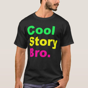 Camiseta Historia fresca Bro ruidosamente