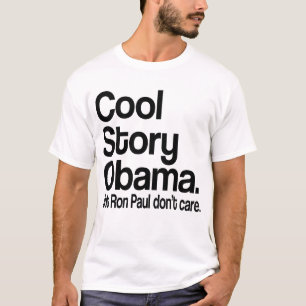 Camiseta Historia fresca Obama.  Ron Paul no cuida