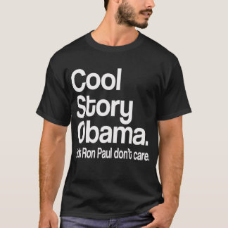 Camiseta Historia fresca Obama.  Ron Paul no cuida