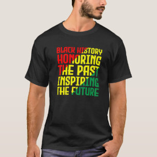 Camiseta Historia Negra, Honrando El Pasado, Inspirando A L