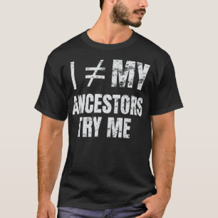 Camiseta Historia negra No soy mis antepasados