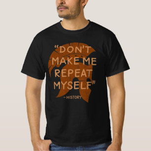 Camiseta Historia. No me hagas repetir