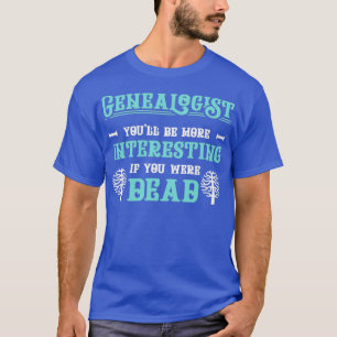 Camiseta Historiador genealógico de familia genealógica de