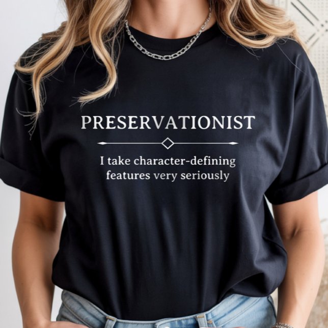 Camiseta Historic Preservation, Preservationist Career (Subido por el creador)