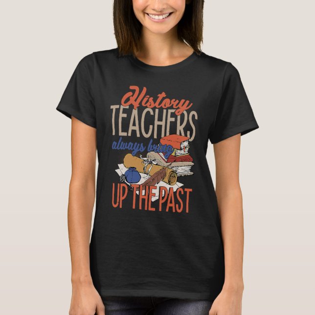 Camiseta History Teacher  For Men Women Social Studies (Anverso)