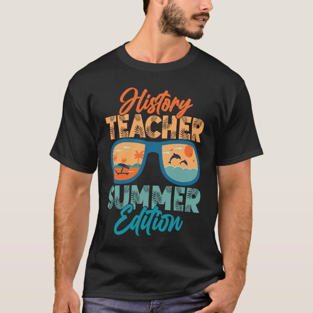 Camiseta History Teacher Summer Edition Education Professor (Anverso)