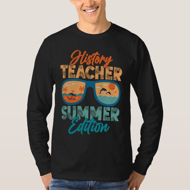 Camiseta History Teacher Summer Edition Education Professor (Anverso)