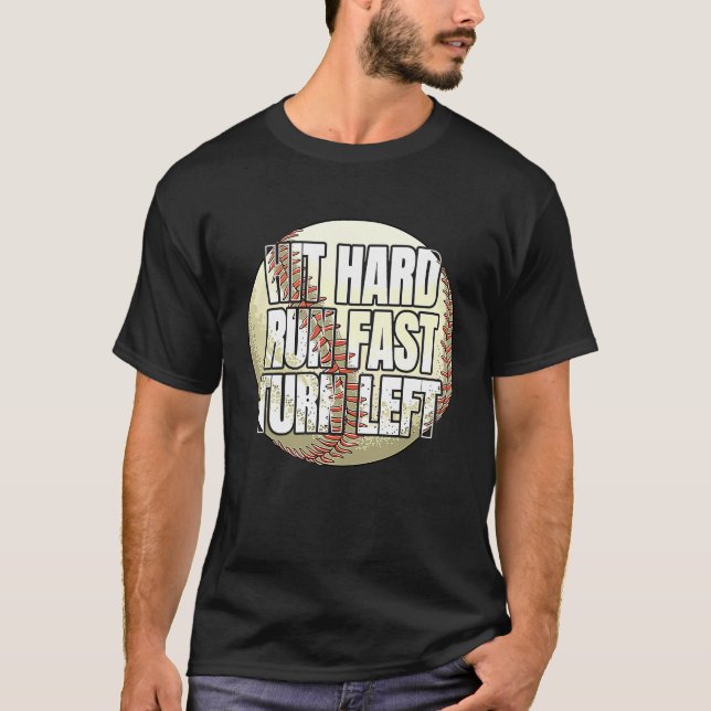 Camiseta Hit Hard Run Fast Turn Left  Baseball Fan and Play (Anverso)