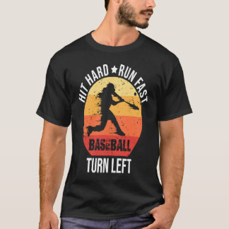 Camiseta Hit Hard Run Fast Turn Left  Baseball Player Retro