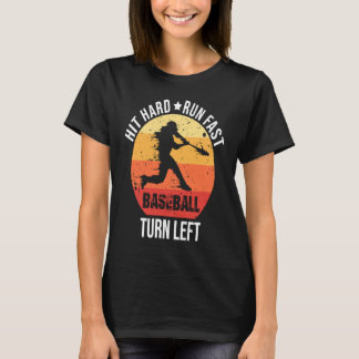 Camiseta Hit Hard Run Fast Turn Left  Baseball Player Retro