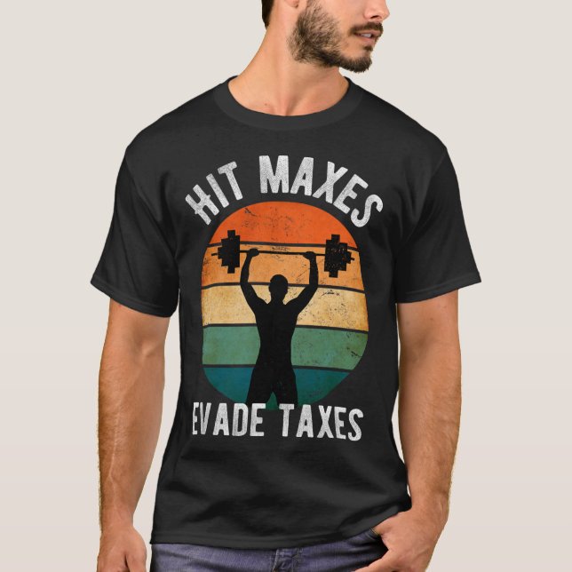 Camiseta Hit Maxes Evade Impuestos Funny Gym Fitness Retro  (Anverso)
