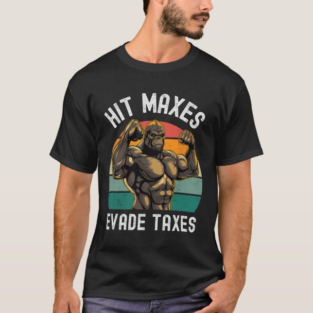 Camiseta Hit Maxes Evade Impuestos Graciosos Gimnasio Bodyb (Anverso)