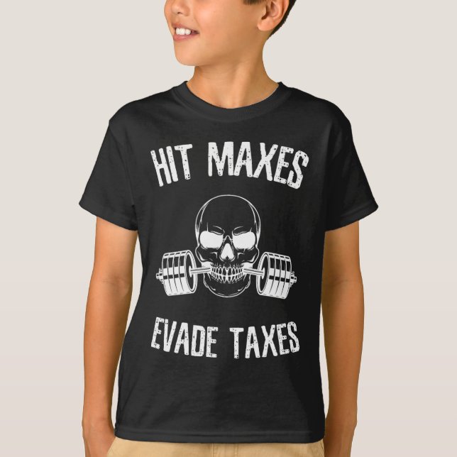 Camiseta Hit Maxes Evade Impuestos Graciosos Gimnasio Bodyb (Anverso)