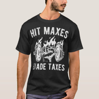 Camiseta Hit Maxes Evade Impuestos Graciosos Gym Fitness We