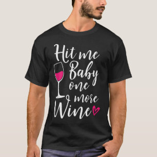 Camiseta Hit Me Baby One More Wine Funny Wover