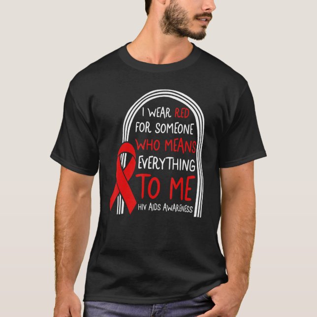 Camiseta HIV AIDS Awareness Month I Wear Red For Someone Su (Anverso)