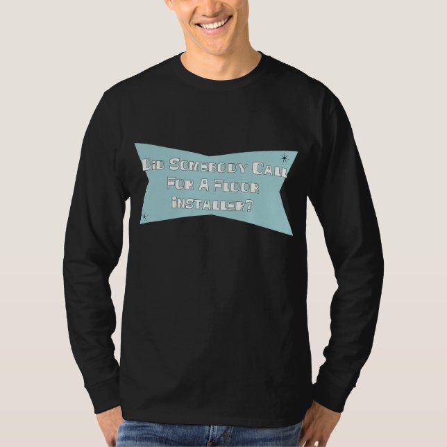 Camiseta Hizo alguien llamada para un instalador del piso (Anverso)