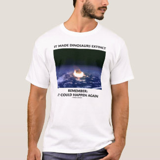 Camiseta Hizo dinosaurios extintos (la tierra que se