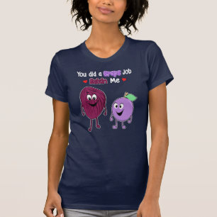Camiseta Hizo un trabajo de uva que me hizo divertirse con