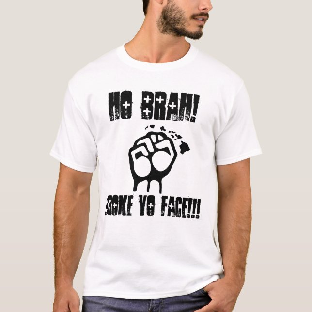 Camiseta ¡Ho Brah! ¡Broke Yo Face! (Anverso)