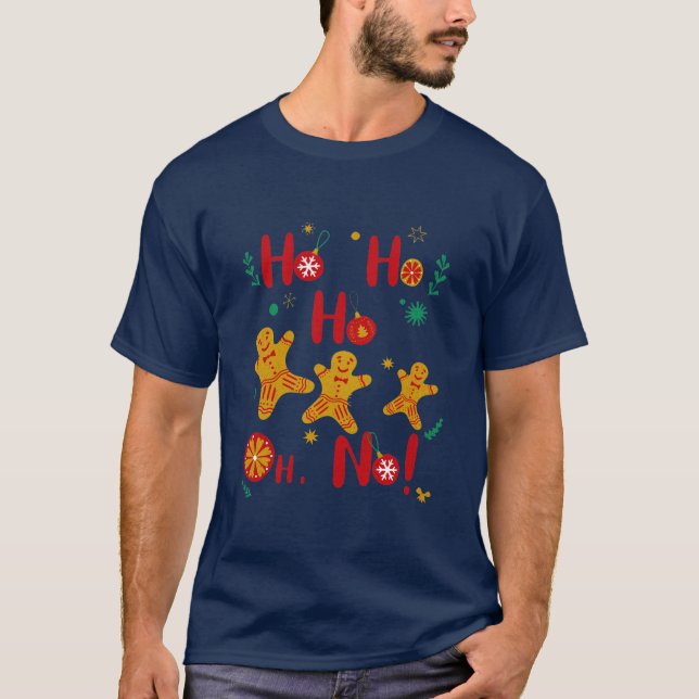 Camiseta ¡Ho Ho Ho Ho Oh No! Cute Gingerbread Man (Anverso)