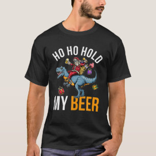 Camiseta Ho Ho Ho Hold My Beer Funny Navidades Santa Fiesta